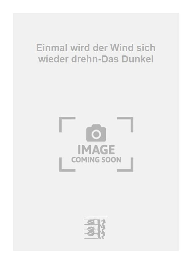 Einmal wird der Wind sich wieder drehn-Das Dunkel